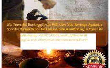 +27785149508 Astrologer  Extremely Powerful Revenge Spells on Someone, Revenge Instant Death Spells on Enemy