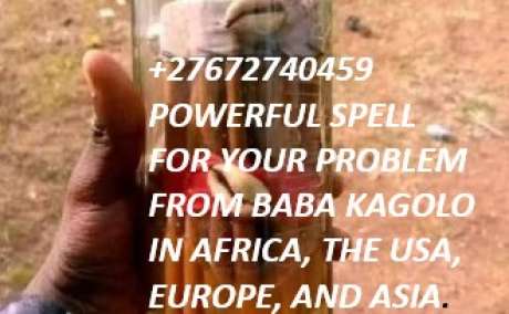 +27672740459 POWERFUL SPELL FOR YOUR PROBLEM FROM BABA KAGOLO IN AFRICA, THE USA, EUROPE, AND ASIA.
