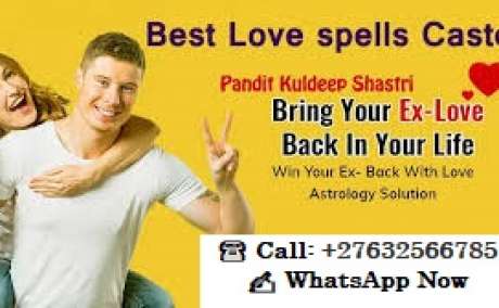 LOVE SPELLS TO GET YOUR EX LOVER OR LOST LOVER BACK PERMANENTLY CELL +27632566785