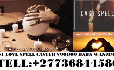 POWERFUL LOST LOVE SPELL VOODOO SPELL TRADITIONAL HEALER ADS SOUTH AFRICA +27736844586