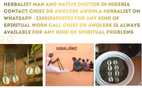 The most powerful spiritual herbalist in nigeria